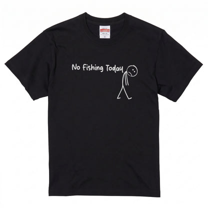 「No Fishing Today」棒人間 おもしろ釣りTシャツ