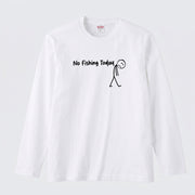NO FISHING TODAY | 棒人間 釣りに行けない 悲しい おもしろ シュール 手描き風 イラスト 長袖Tシャツ【釣り雑貨・普段着・カジュアル・ギフトに最適】