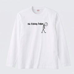 NO FISHING TODAY | 棒人間 釣りに行けない 悲しい おもしろ シュール 手描き風 イラスト 長袖Tシャツ【釣り雑貨・普段着・カジュアル・ギフトに最適】