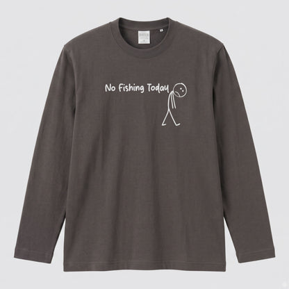 NO FISHING TODAY | 棒人間 釣りに行けない 悲しい おもしろ シュール 手描き風 イラスト 長袖Tシャツ【釣り雑貨・普段着・カジュアル・ギフトに最適】